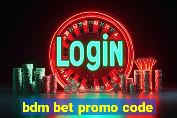 bdm bet promo code